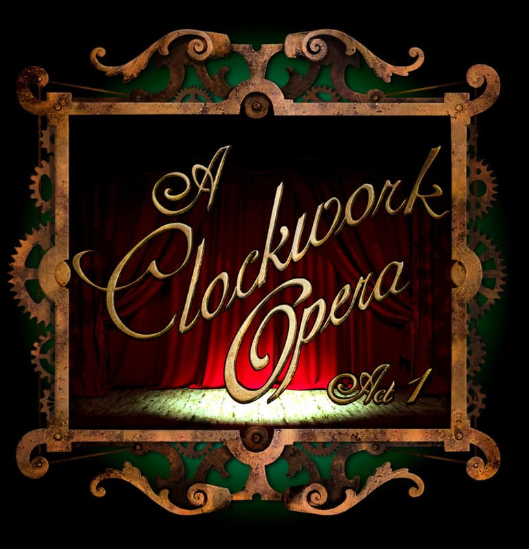 A Clockwork Opera — Act I