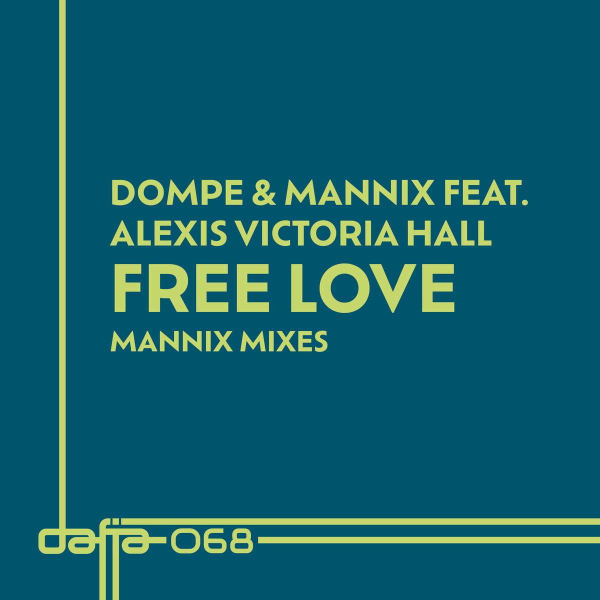 Dompe & Mannix feat. Alexis Victoria Hall-Free Love (Mannix Mixes)