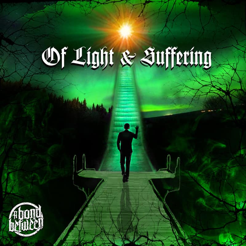 A Bond Between — Of Light & Suffering