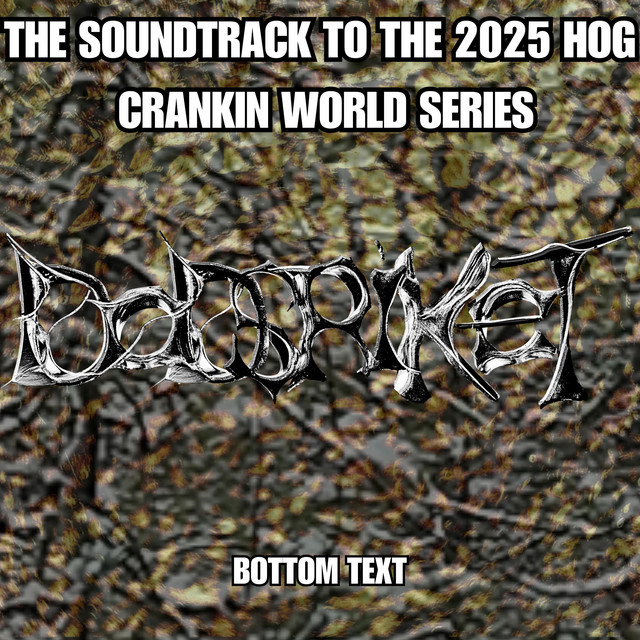 The Soundtrack To The 2025 Hog Crankin' World Series, Vol. 1