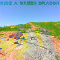 Ride A Green Dragon