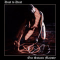 Dust to Dust/Our Satanic Majesty