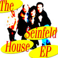 The Seinfeld House EP