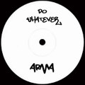 DO WHATEVER