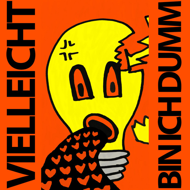 Vielleicht bin ich dumm