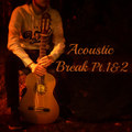 Acoustic Break Pt.1&2