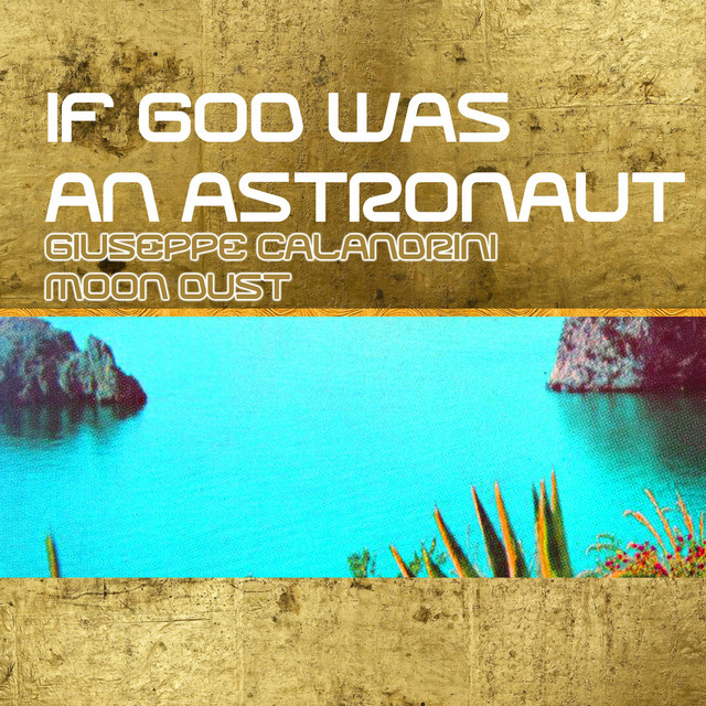 If God Was an Astronaut