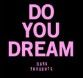 DO YOU DREAM b/w IT'S TOO LATE