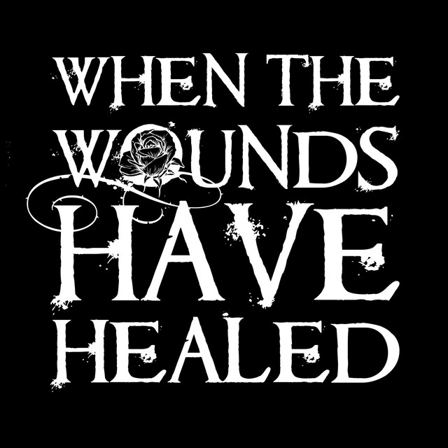 When The Wounds Have Healed (Demo Version)