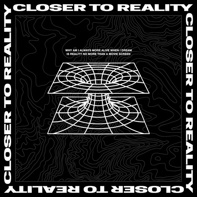 CLOSER TO REALITY