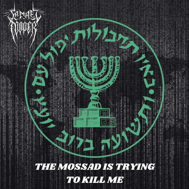 The Mossad Is Trying to Kill Me