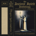 The Ancient Spirit Anthology- A Dungeon Synth Compilation