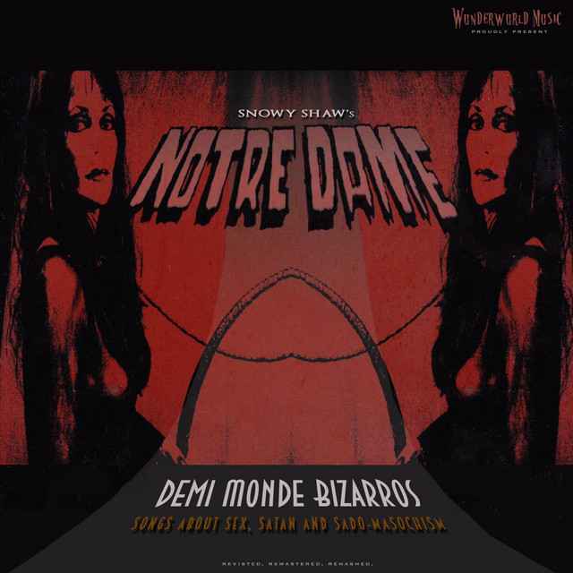 Notre Dame: Demi Monde Bizarros (Songs about Sex, Satan and Sado-masochism)