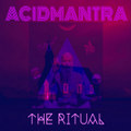 Acid Mantra The Ritual