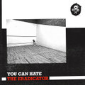 You Can Hate The Eradicator