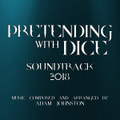 Pretending With Dice Soundtrack 2018