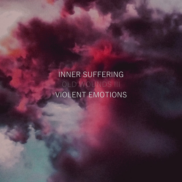 Old Wounds III: Violent Emotions