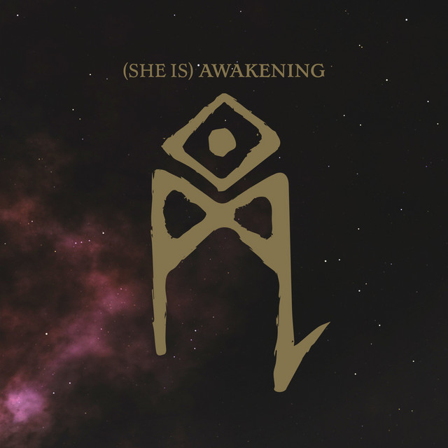 (She Is) Awakening