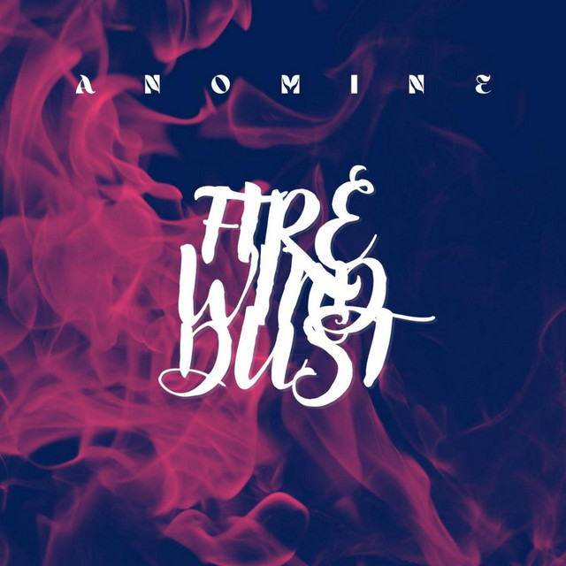 Fire, Wind and Dust
