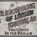 The Ghost In The Parlor B-Sides