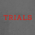 Trials
