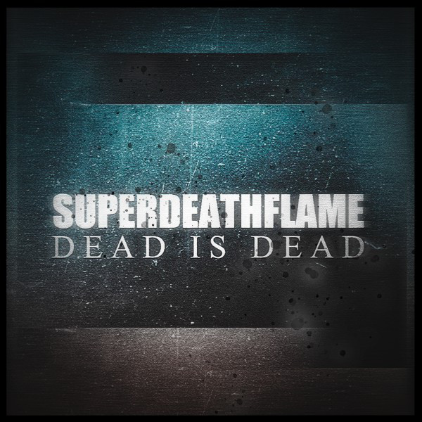 Dead Is Dead