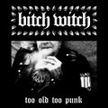 TOO OLD TOO PUNK