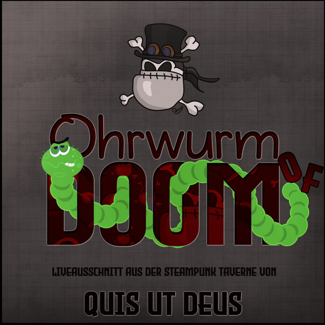 Ohrwurm of Doom (Livemitschnitt aus dem Steampunk-Cabaret)