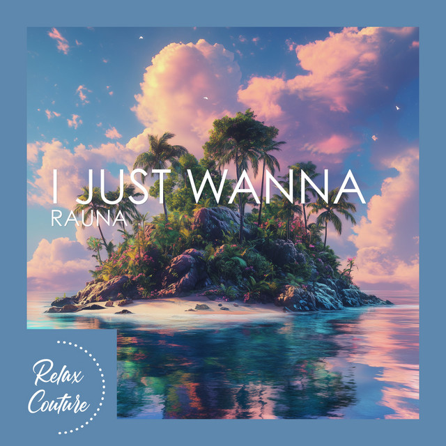 I Just Wanna