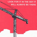 Look For It in the Sky It Will Always Be There