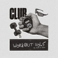 CLUB WORKOUTS VOL. 5