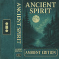 Ancient Spirit: Ambient Edition