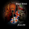 ANGUS BIDOLI : FUCK OFF