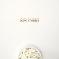 Long Stories