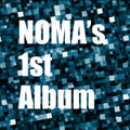 NOMA's 1st Album  "Chronikle"