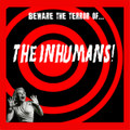 The Inhumans!