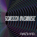 Screech Overdose