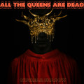 All the Queens Are Dead
