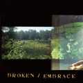 Broken/Embrace