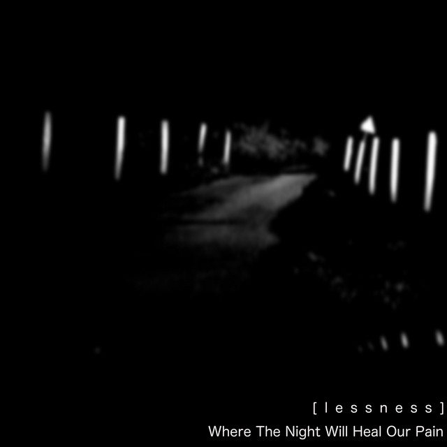 Where the Night Will Heal Our Pain