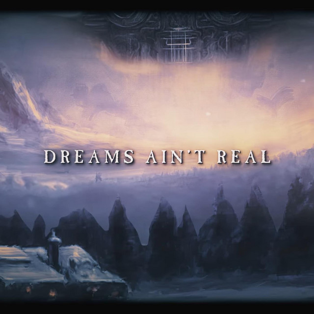 Dreams Ain't Real