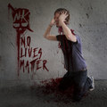 No Lives Matter