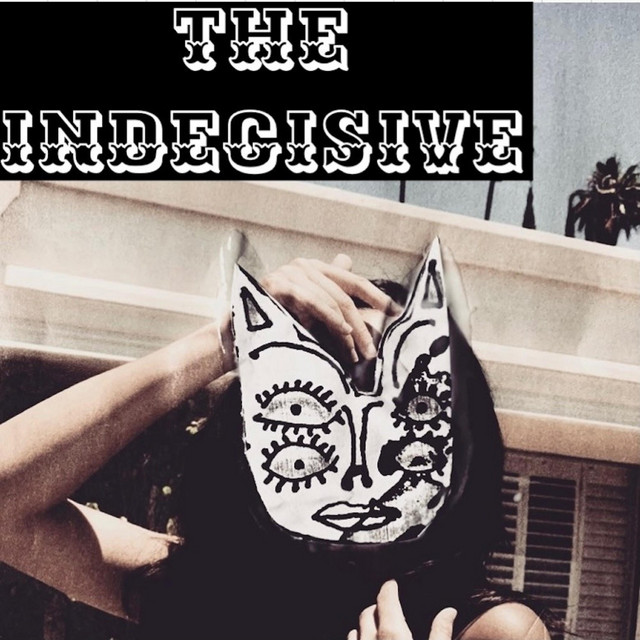 The INDECISIVE