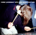 Cosmic Juggernaut with Gary Burroughs Live!