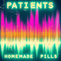 PATIENTS Homemade Pills