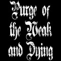 Purge Of The Weak And Dying