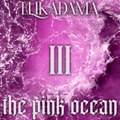 III: The Pink Ocean