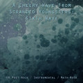 A Cheery Wave From Stranded Youngsters: UK Post-Rock / Instrumental / Math-Rock (6th Wave)