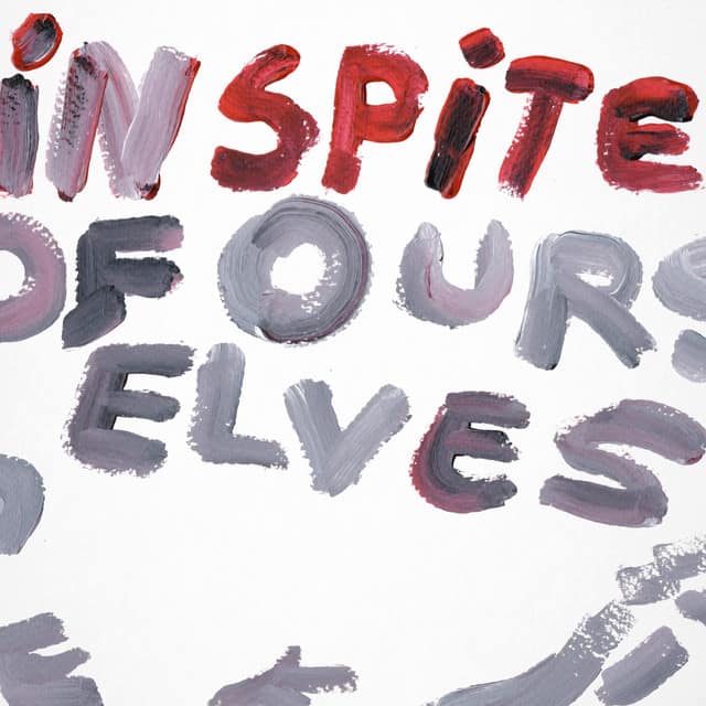 In Spite of Ourselves