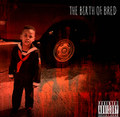 The Birth Of Bred (EP)